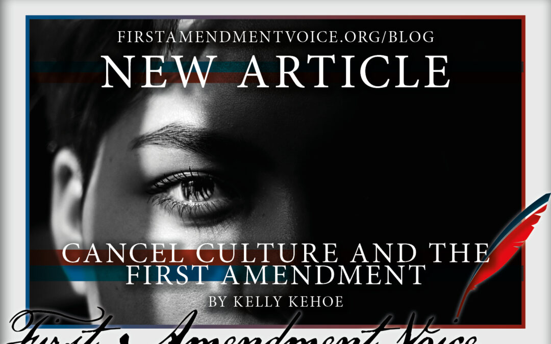 ‘Cancel Culture’ and the First Amendment