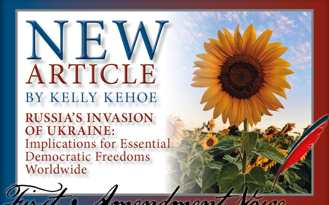 Russia’s Invasion of Ukraine: Implications for Essential Democratic Freedoms Worldwide