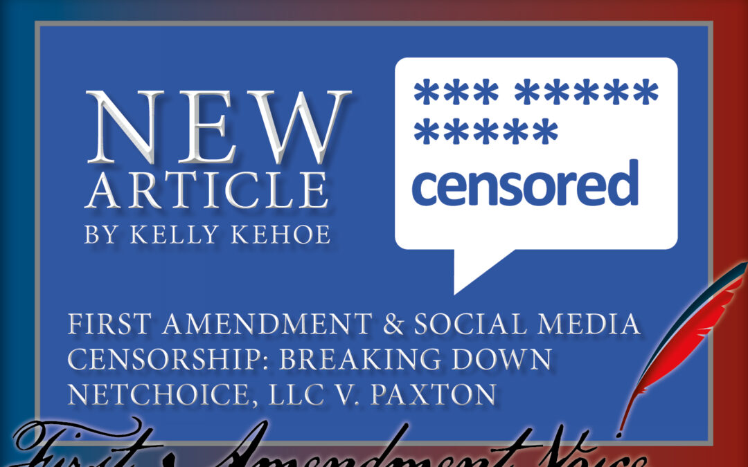 First Amendment & Social Media Censorship: Breaking Down NetChoice, LLC v. Paxton