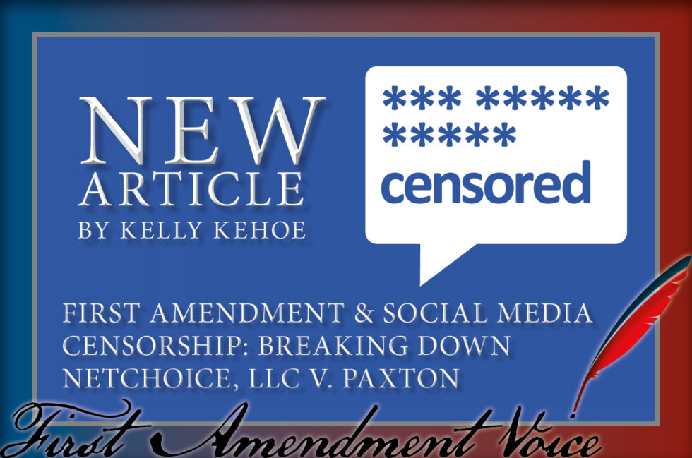 First Amendment & Social Media Censorship: Breaking Down NetChoice, LLC ...